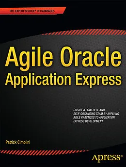E-Book (pdf) Agile Oracle Application Express von Patrick Cimolini, Karen Cannell