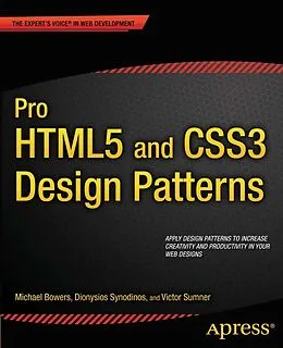 E-Book (pdf) Pro HTML5 and CSS3 Design Patterns von Michael Bowers, Dionysios Synodinos, Victor Sumner
