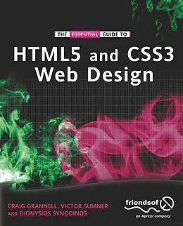 E-Book (pdf) The Essential Guide to HTML5 and CSS3 Web Design von Craig Grannell, Victor Sumner, Dionysios Synodinos