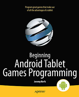 E-Book (pdf) Beginning Android Tablet Games Programming von Jeremy Kerfs