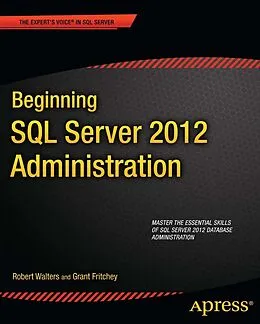 E-Book (pdf) Beginning SQL Server 2012 Administration von Robert Walters, Grant Fritchey