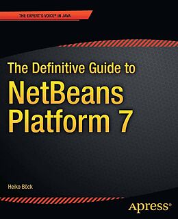 eBook (pdf) The Definitive Guide to NetBeans(TM) Platform 7 de Heiko Bck