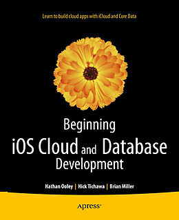 E-Book (pdf) Beginning iOS Cloud and Database Development von Nathan Ooley, Nick Tichawa, Brian Miller