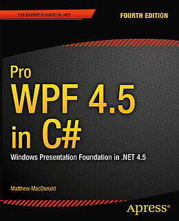 Kartonierter Einband Pro WPF 4.5 in C# von Matthew MacDonald