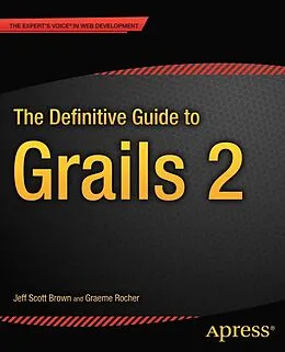 E-Book (pdf) The Definitive Guide to Grails 2 von Jeff Scott Brown, Graeme Rocher