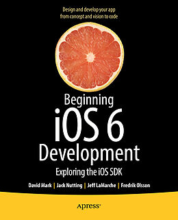 Kartonierter Einband Beginning IOS 6 Development von David Mark, Jack Nutting, Jeff LaMarche
