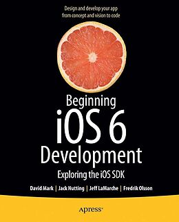 E-Book (pdf) Beginning iOS 6 Development von David Mark, Jack Nutting, Jeff Lamarche