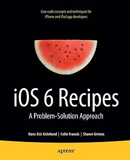 E-Book (pdf) iOS 6 Recipes von Shawn Grimes, Colin Francis, Hans-Eric Grnlund
