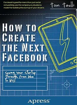 E-Book (pdf) How to Create the Next Facebook von Tom Taulli