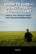 E-Book (pdf) When to Hire or Not Hire a Consultant von Linda M. Orr, Dave J. Orr