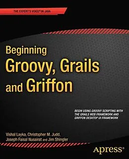 E-Book (pdf) Beginning Groovy, Grails and Griffon von Christopher M Judd, Joseph Faisal Nusairat, Jim Shingler