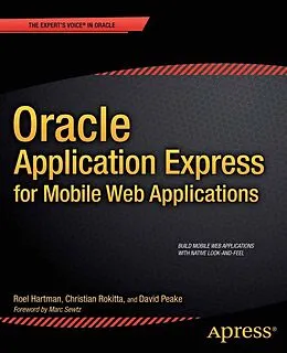 E-Book (pdf) Oracle Application Express for Mobile Web Applications von Roel Hartman, Christian Rokitta, David Peake