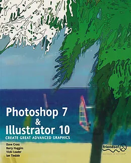 E-Book (pdf) Photoshop 7 and Illustrator 10 von Vicki Loader, Dave Cross, Barry Huggins