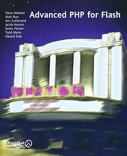 E-Book (pdf) Advanced PHP for Flash von Steve Webster, Frank Rice, James Dean Palmer