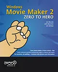 E-Book (pdf) Windows Movie Maker 2 Zero to Hero von John Buechler, Jon Bounds, Jennifer Dehaan
