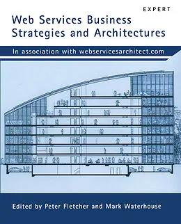 E-Book (pdf) Web Services Business Strategies and Architectures von Mike Clark, Peter Fletcher, Jeffrey J. Hanson