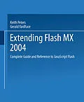 E-Book (pdf) Extending Flash MX 2004 von Keith Peters, Gerald Yardface