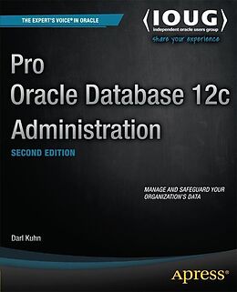 Kartonierter Einband Pro Oracle Database 12c Administration von Darl Kuhn
