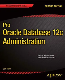 E-Book (pdf) Pro Oracle Database 12c Administration von Darl Kuhn