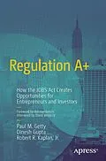 E-Book (pdf) Regulation A+ von Paul Getty, Dinesh Gupta, Robert R. Kaplan