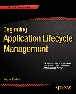 E-Book (pdf) Beginning Application Lifecycle Management von Joachim Rossberg