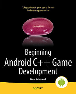 Kartonierter Einband Beginning Android C++ Game Development von Bruce Sutherland