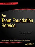 E-Book (pdf) Pro Team Foundation Service von Mathias Olausson, Joachim Rossberg, Jakob Ehn