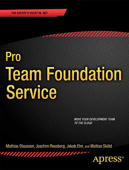 E-Book (pdf) Pro Team Foundation Service von Mathias Olausson, Joachim Rossberg, Jakob Ehn