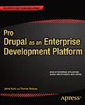 E-Book (pdf) Pro Drupal as an Enterprise Development Platform von Jamie Kurtz, Thomas Besluau