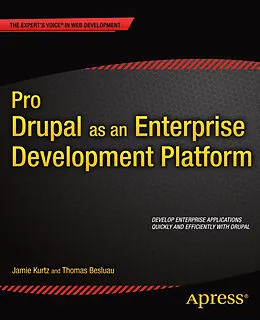 E-Book (pdf) Pro Drupal as an Enterprise Development Platform von Jamie Kurtz, Thomas Besluau
