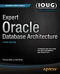 E-Book (pdf) Expert Oracle Database Architecture von Thomas Kyte, Darl Kuhn