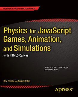 E-Book (pdf) Physics for JavaScript Games, Animation, and Simulations von Adrian Dobre, Dev Ramtal