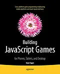 E-Book (pdf) Building JavaScript Games von Arjan Egges