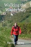 Couverture cartonnée Walking The Wolds Way de David Clensy