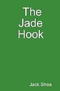 Kartonierter Einband The Jade Hook von Jack Shea