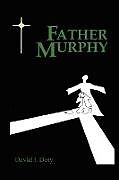 Kartonierter Einband Father Murphy von David Doty