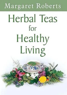 E-Book (pdf) Herbal Teas for Healthy Living von Margaret Roberts