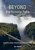 E-Book (epub) Beyond the Victoria Falls von Gill Staden