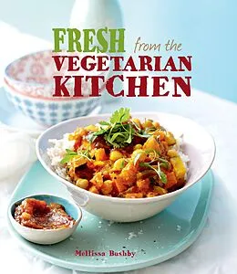 E-Book (epub) Fresh from the Vegetarian Kitchen von Mellissa Bushby