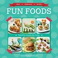 E-Book (epub) Fun Foods: Healthy Meals for Kids von Samantha Scarborough