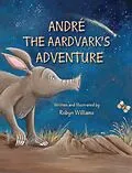 E-Book (epub) André the Aardvark's Adventure von Robyn Williams