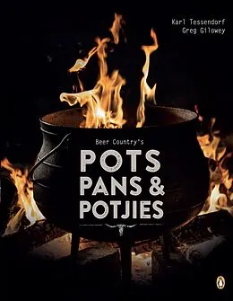 E-Book (epub) Beer Country's Pots, Pans and Potjies von Greg Gilowey, Karl Tessendorf
