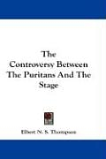 Couverture cartonnée The Controversy Between The Puritans And The Stage de Elbert N. S. Thompson