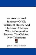 Couverture cartonnée An Analysis And Summary Of Old Testament History And The Laws Of Moses de James Talboys Wheeler