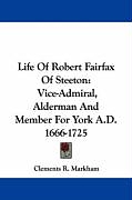 Kartonierter Einband Life Of Robert Fairfax Of Steeton von Clements R. Markham