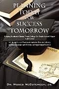 Kartonierter Einband Planning Today for Success Tomorrow von Moses Jr. McCutcheon, Jr. Moses McCutcheon