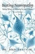 Kartonierter Einband Beating Neuropathy von John Hayes Jr