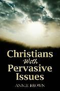 Couverture cartonnée Christians with Pervasive Issues de Annie Brown