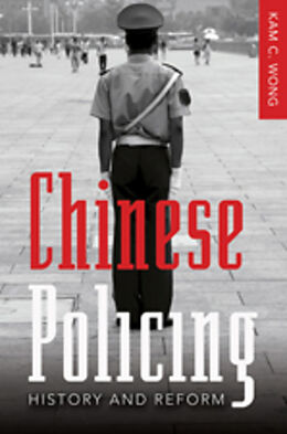 Couverture cartonnée Chinese Policing de Kam C. Wong