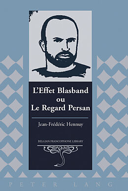 Livre Relié L Effet Blasband ou Le Regard Persan de Jean-Frédéric Hennuy